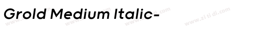 Grold Medium Italic字体转换 Grold Medium Italic字体转换